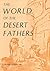 World of the Desert Fathers (Fairacres Publications) by Desert Fathers