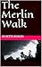 The Merlin Walk
