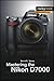 Mastering the Nikon D7000 (The Mastering Camera Guide Series)