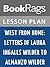 Lesson Plans West from Home: Letters of Laura Ingalls Wilder to Almanzo Wilder
