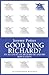 Good King Richard? by Jeremy Potter