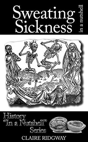 Sweating Sickness: In a Nutshell (Kindle Edition)