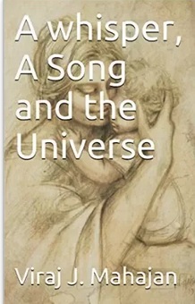 A whisper, A Song and the Universe