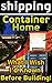 Shipping Container Home. What I Wish I’d Known Before Building!: Tiny House Living, Shipping Container, Shipping Container Designs, Shipping Container ... shipping container designs Book 2)