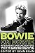 Bowie on Bowie: Interviews and Encounters with David Bowie (Musicians in Their Own Words Book 8)