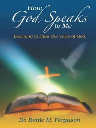 How God Speaks to Me : Learning to Hear the Voice of God (Kindle Edition)