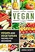 Vegan: Everyday Vegan and Vegetarian Recipes for Beginners( vegan cookbook, vegan recipes, vegan eating, vegan health cookbook, vegan pressure cooking, ... cook) (Cookbook delicious recipes 4)