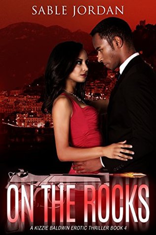 On The Rocks (Kizzie Baldwin Erotic Thriller #4)