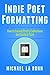Indie Poet Formatting: How to Format Poetry Collections for Ebook & Print (Indie Poet Rock Star 2)