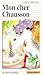 Mon Cher Chausson (Premier Roman, 96) by Gilles Gauthier