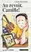 Au Revoir, Camille (Premier Roman, 90) (French Edition)