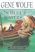 On Blue's Waters (The Book of the Short Sun, #1)
