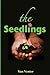 The Seedlings by Yan Venter