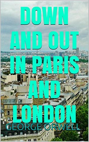 Down and out in Paris and London