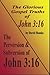 The Perversion and Subversion of John 3:16 and The Glorious Gospel Truths of John 3:16