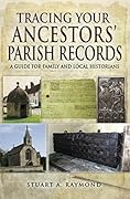 Tracing Your Ancestors' Parish Records: A Guide for Family and Local Historians