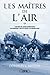 Les Maîtres de l'air (French Edition)