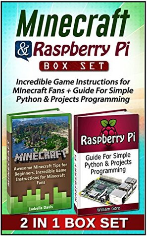 Minecraft & Raspberry Pi Box Set: Incredible Game Instructions for MInecraft Fans + Guide For Simple Python & Projects Programming (Minecraft, Raspberry Pi, Minecraft handbook,)