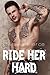 Ride Her Hard (Explicit Motorcycle Club Romance)