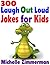 300 Laugh Out Loud Jokes for Kids