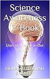 Science Awareness E-Book: Uses of Science in Our Daily Life