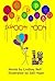Children's Book: Happy Birthday Schnoony Noony: A beautifully illustrated rhyming poem written as a book to gift to a child on their special day