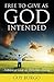 Free to Give as God Intended by Guy Burgo