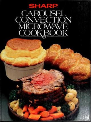 Sharp Carousel Convection Microwave Cookbook (Paperback)