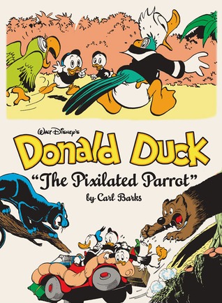 Walt Disney's Donald Duck: The Pixelated Parrot (The Carl Barks Library #09)