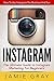 Instagram: How To Use Instagram For Business And Fun – The Ultimate Guide to Instagram Marketing For Beginners (Instagram Marketing, Instagram For Business, Social Media Marketing)