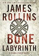 The Bone Labyrinth (Sigma Force, #11)