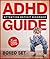 ADHD Guide Attention Deficit Disorder: Coping with Mental Disorder such as ADHD in Children and Adults, Promoting Adhd Parenting: Helping with Hyperactivity and Cognitive Behavioral Therapy (CBT)