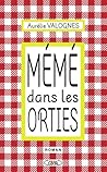 Mémé dans les orties by Aurélie Valognes