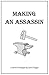 MAKING AN ASSASSIN