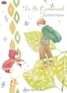 To be Continued Tomorrow 01 by Kita Konno