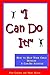 I Can Do It! How to Help Children Have a Can-Do Attitude Abou... by Pam  Golden