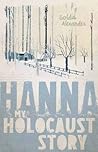 My Holocaust Story by Goldie Alexander