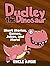 Dudley the Dinosaur: Short ...