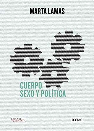 Cuerpo, sexo y política (Debate feminista) (Spanish Edition)