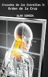 Orden de la Cruz (Cruzados de las estrellas nº 3) (Spanish Edition) Orden de la Cruz (Cruzados de las estrellas nº 3) (Spanish Edition)