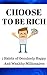 Choose To Be Rich: 7 Habits of Genuinely Happy And Wealthy Millionaires