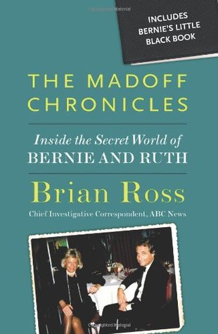 The Madoff Chronicles: Inside the Secret World of Bernie and Ruth (Hardcover)