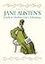 Jane Austen's Guide to Modern Life's Dilemmas: Answers to your most burning questions about life, love, happiness (and what to wear) from the great novelist herself