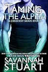 Taming the Alpha by Savannah Stuart
