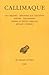 Les origines - Réponses aux Telchines - Élégies - Épigrammes - Iambes et pièces lyriques - Hécalé - Hymnes