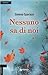 Nessuno sa di noi