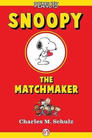 Snoopy the Matchmaker (Kindle Edition)