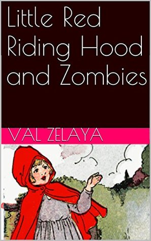 Little Red Riding Hood and Zombies (Kindle Edition)