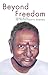 Beyond Freedom - Talks with Sri Nisargadatta Maharaj by Nisargadatta Maharaj