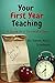 Your First Year Teaching